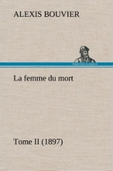 La femme du mort, Tome II (1897)