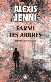 Parmi les arbres  - Essai de vie commune