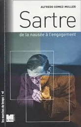 Sartre - De "la nausée" a l'engagement