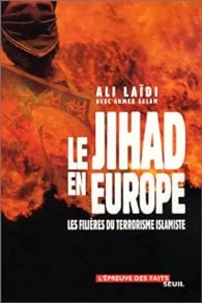 Le Jihad en Europe : Les Filières du terrorisme islamiste