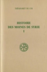 Histoire des moines de Syrie - tome 1