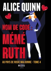 Au pays de Rosie Maldonne, tome 4 : Nom de code : Mémé Ruth