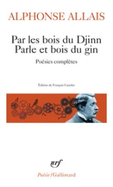 Par les bois du Djinn - Parle et bois du gin : Poésies complètes