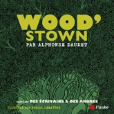 Woodstown - suivi de Des écrivains & des arbres