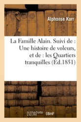 La Famille Alain. Suivi de : Une histoire de voleurs, et de : les Quartiers tranquilles