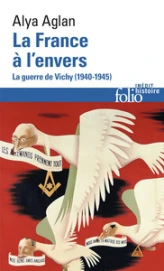 La France à l'envers : La guerre de Vichy