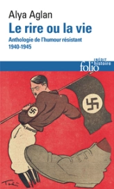 Le rire ou la vie: Anthologie de l'humour résistant 1940-1945