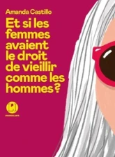 Et si les femmes avaient le droit de vieillir comme les hommes