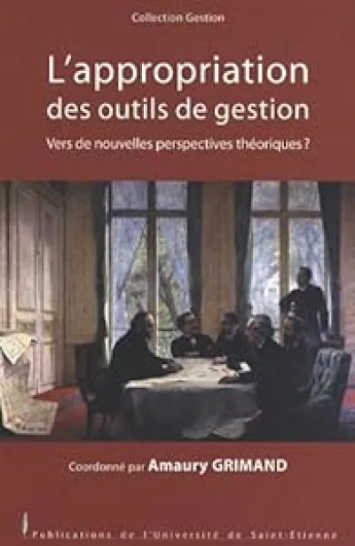 L'appropriation des outils de gestion : Vers de nouvelles perspectives théoriques ?