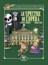 Les aventures fantastiques de Sacré-Coeur, Tome 6 : Le spectre de l'opéra