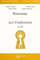 Rousseau, Les Confessions, I à VI