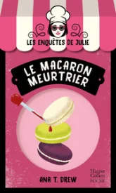 Les enquêtes de Julie, tome 1 : Le macaron meurtrier