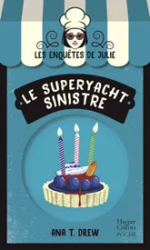 Les enquêtes de Julie, tome 3 : Le superyacht sinistre