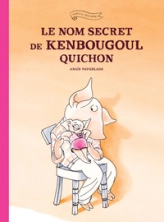 Le nom secret de Kenbougoul Quichon