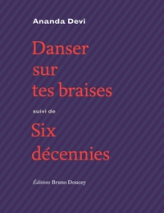 Danser sur tes braises (suivi de) Six décennies