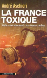 La France toxique. Santé-environnement : les risques cachés