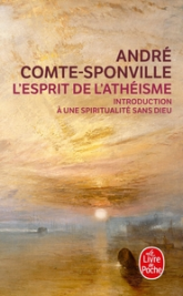 L'esprit de l'athéisme : Introduction à une spiritualité sans Dieu