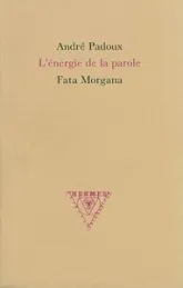 L'Energie de la parole. Cosmogonie de la parole tantrique