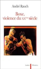 Boxe, violence du XXe siècle