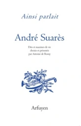 Ainsi parlait : André Suarès