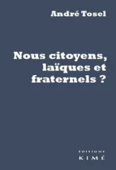 Nous Citoyens,Laiques et Fraternels ?