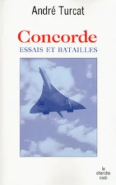 Concorde : Essais et batailles