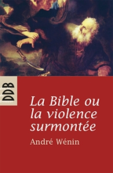 La Bible ou la violence surmontée