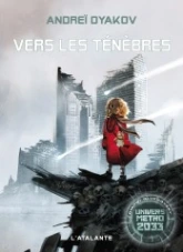 Univers Métro 2033, tome 2 : Vers les ténèbres