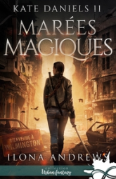 Kate Daniels, tome 11 : Marées magiques