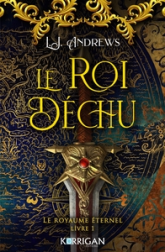 Le royaume éternel, tome 1 : Le roi déchu