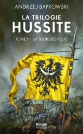 La trilogie hussite, tome 1 : La tour des fous