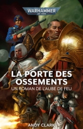 Warhammer 40.000 - L'Aube de feu, tome 2 : La porte des ossements