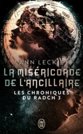 Les chroniques du Radch, tome 3 : La miséricorde de l'ancillaire