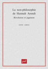 La non-philosophie de Hannah Arendt : Révolution et jugement