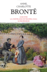 Romans : Jane Eyre, La Châtelaine de Wildfell Hall, Le Professeur