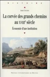 La corvée des grands chemins au XVIIIe siècle : Economie d'une institution