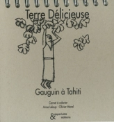 Terre délicieuse : Gauguin à Tahiti