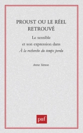 Proust ou le réel retrouvé : Le sensible et son expression dans 'A la recherche du temps perdu