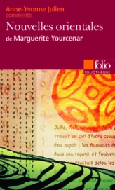 Nouvelles Orientales de Marguerite Yourcenar ( Essai et dossier )