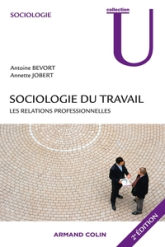 Sociologie du travail - 2e éd. - Les relations professionnelles