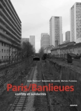 Paris/ Banlieues.Conflits et solidarités