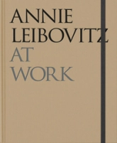 Annie Leibovitz at Work: Revised Edition