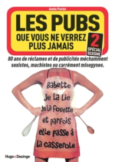 Les pubs que vous ne verrez plus jamais 2 : Spécial sexisme