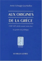 Aux origines de la Grèce, XIIIe-VIIIe siècles avant notre ère. La Genèse du politique
