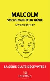 Malcolm sociologie d'un génie