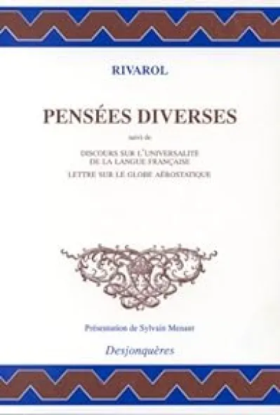 Pensées diverses, suivi de Discours sur l'universalité de la langue française : Lettres sur le globe aérostatique