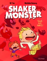 Shaker Monster, tome 1 : Tous aux abris !