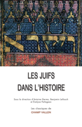 Les juifs dans l'histoire : De la naissance du judaïsme au monde contemporain