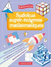 Mes sudokus et super énigmes mathématiques, 9-11 ans