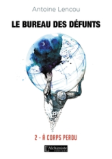 Le bureau des défunts, tome 2 : A corps perdu